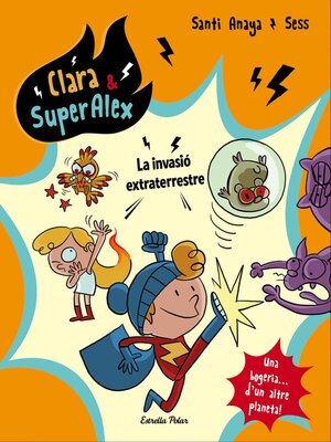 cover image of Clara & SuperÀlex. La invasió extraterrestre
